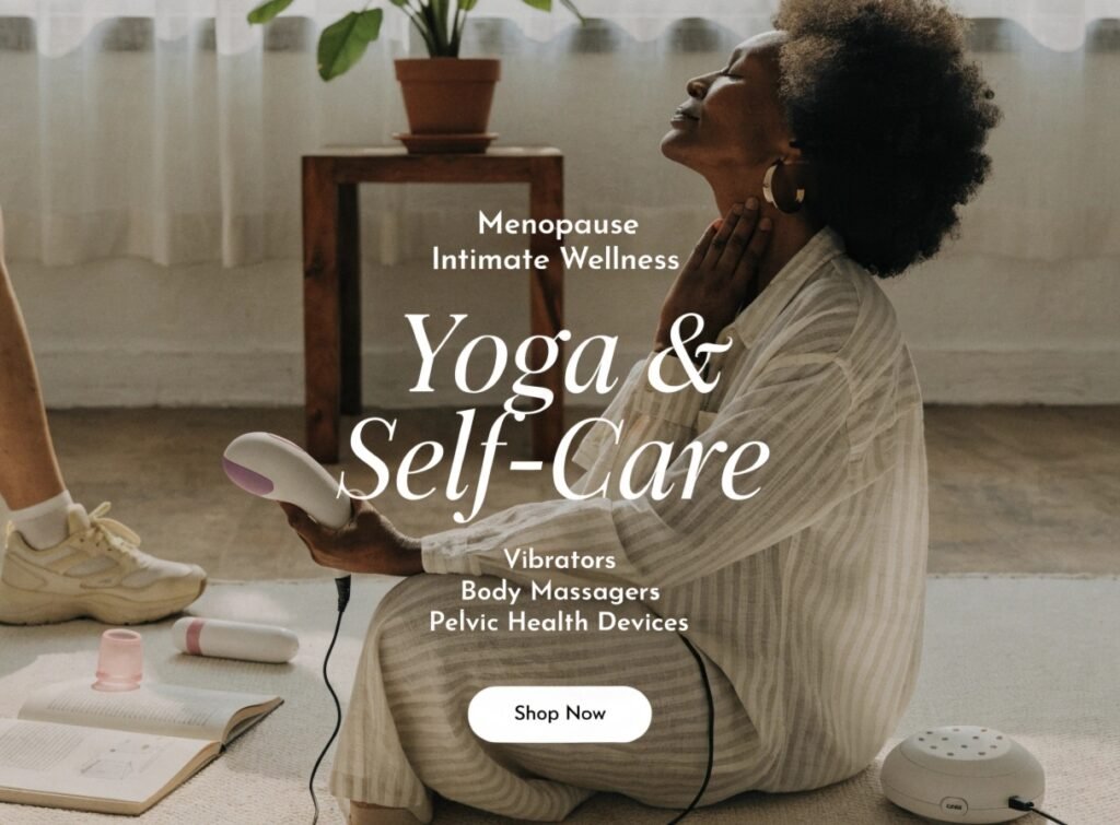 Which Sexual Wellness Products Fit a Yoga and Lifestyle Brand — Body Massager Pelvic Health Menopause Guide Sexual wellness products yoga lifestyle brand body massager pelvic health device menopause intimate wellness vibrator self-care